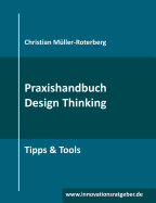 Praxishandbuch Design Thinking: Tipps & Tools