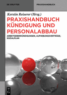 Praxishandbuch Kundigung Und Personalabbau