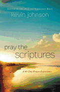 Pray the Scriptures: A 40-Day Prayer Experience
