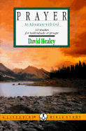 Prayer: An Adventure with God