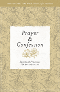 Prayer and Confession: Spiritual Practices for Everyday Life