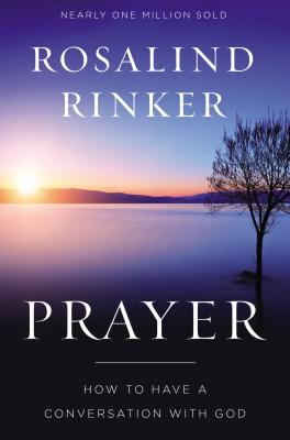 Prayer: How to Have a Conversation with God - Rinker, Rosalind, Ms.