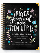 Prayer Journal for Teen Girls: 52-Week Scripture, Devotional, & Guided Prayer Journal