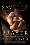 Prayer of Petition: Breaking Through the Impossible