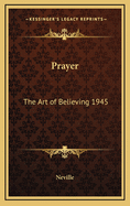 Prayer: The Art of Believing 1945