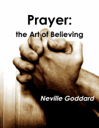 Prayer: The Art of Believing