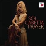 Prayer - Cello Ensemble Amsterdam Sinfonietta; Sol Gabetta (cello)