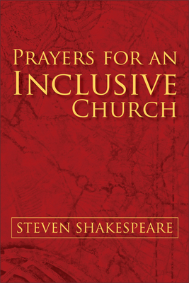 Prayers for an Inclusive Church - Shakespeare, Steven