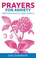 Prayers for Anxiety: And how best to cope with it
