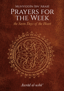 Prayers for the Week: The Seven Days of the Heart