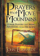 Prayers That Move Mountains: Power Prayers That Bring Answers from Heaven