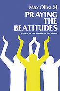 Praying the Beatitudes: A Retreat on the Sermon on the Mount