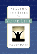 Praying the Bible for Your Life