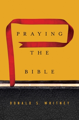 Praying the Bible - Whitney, Donald S