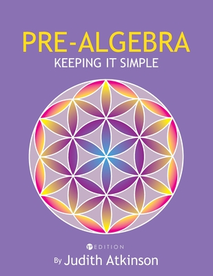 Pre-Algebra: Keeping It Simple - Atkinson, Judith