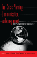 Pre-Crisis Planning, Communication, and Management: Preparing for the Inevitable