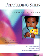 Pre-Feeding Skills: A Comprehensive Resource for Mealtime Development
