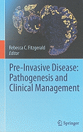 Pre-Invasive Disease: Pathogenesis and Clinical Management
