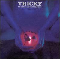 Pre-Millennium Tension [Expanded Edition] - Tricky
