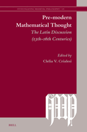 Pre-Modern Mathematical Thought: The Latin Discussion (13th-16th Centuries)