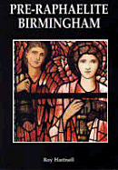 Pre-Raphaelite Birmingham - Hartnell, Roy