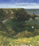 Pre-Raphaelite Vision: Truth to Nature