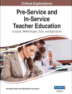 Pre-Service and In-Service Teacher Education: Concepts, Methodologies, Tools, and Applications, 4 volume