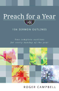 Preach for a Year - 104 Sermon Outlines