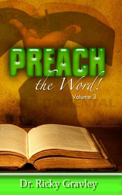 Preach the Word: Volume 3 - Gravley, Ricky