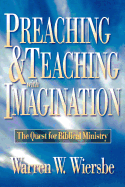 Preaching and Teaching with Imagination: The Quest for Biblical Ministry