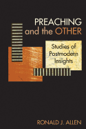 Preaching and the Other: Studies of Postmodern Insights