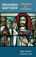 Preaching Matthew: Interpretation and Proclamation