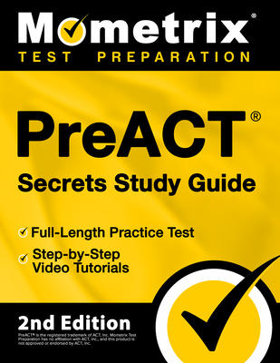 Preact Secrets Study Guide - Full-Length Practice Test, Step-By-Step Video Tutorials: [2nd Edition] - Matthew Bowling (Editor)