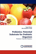 Prebiotics: Potential Substrate for Probiotic Organism