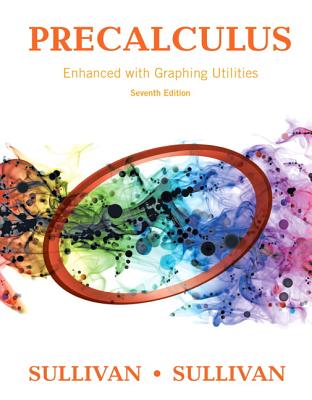 Precalculus Enhanced with Graphing Utilities - Sullivan, Michael, III