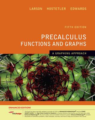 Precalculus Functions and Graphs: A Graphing Approach, Enhanced Edition (with Webassign Printed Access Card, Single-Term) - Larson, Ron, Professor, and Hostetler, Robert P, and Edwards, Bruce H