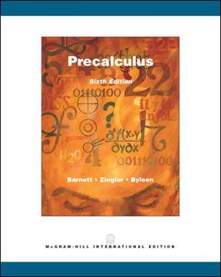 Precalculus: Functions and Graphs - Barnett, Raymond, and Ziegler, Michael, and Byleen, Karl