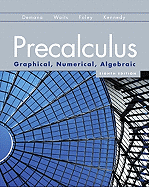 Precalculus: Graphical, Numerical, Algebraic