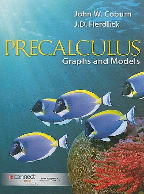 Precalculus: Graphs and Models - Coburn, John W, and Herdlick J D (John)
