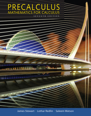 Precalculus: Mathematics for Calculus, 7th Student Edition - Stewart, James, and Redlin, Lothar, and Watson, Saleem