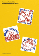 Precarious Solidarities: Artists for Democracy 1974-77: Exhibition Histories