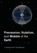 Precession, Nutation and Wobble of the Earth