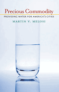 Precious Commodity: Providing Water for America's Cities
