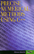 Precise Numerical Methods Using C++ - Aberth, Oliver