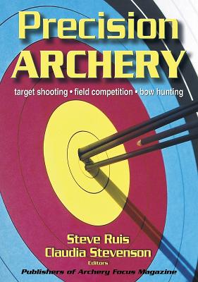 Precision Archery - Ruis, Steve, and Stevenson, Claudia