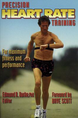 Precision Heart Rate Training - Burke, Edmund R, PhD (Editor)
