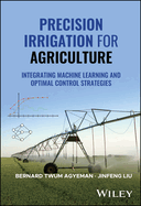 Precision Irrigation for Agriculture: Integrating Machine Learning and Optimal Control Strategies