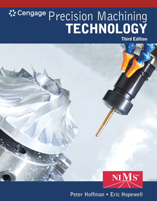 Precision Machining Technology - Hoffman, Peter, and Hopewell, Eric
