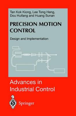 Precision Motion Control - Tan, K K, and Lee, T H, and Dou, H