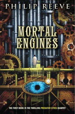 Predator Cities #1: Mortal Engines - Reeve, Philip